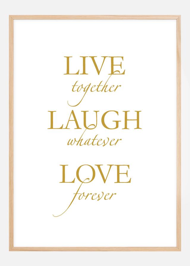 Live, laugh, love - Nalik zlatu Plakat