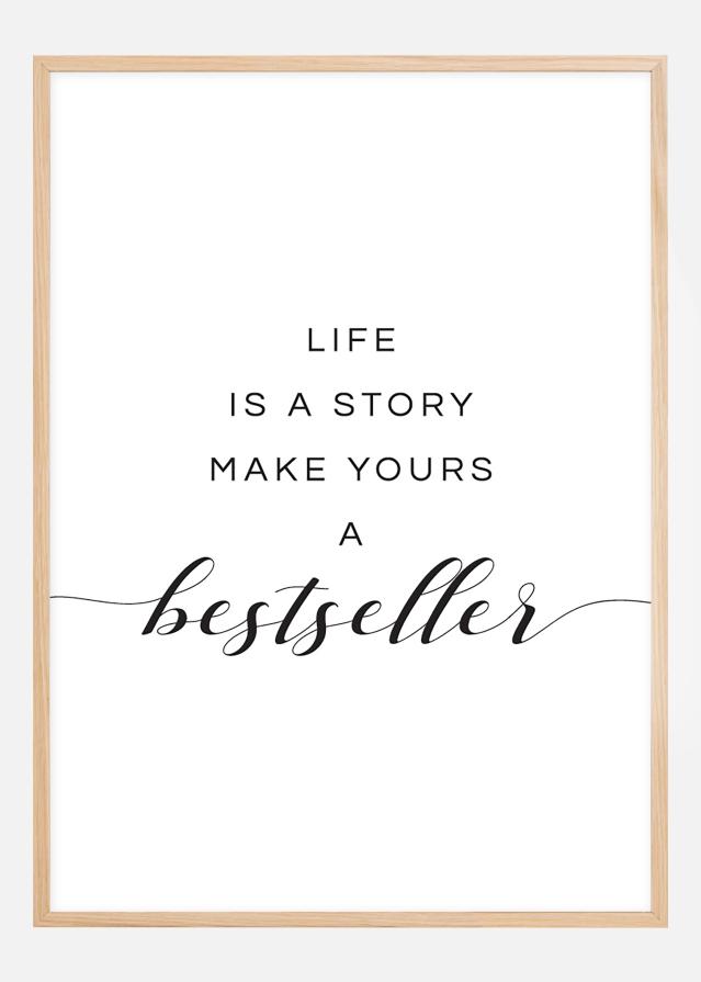 Life is a story make yours a bestseller I Plakat