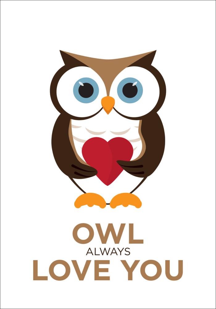 Owl Always Love you - Smeđe-crna Plakat