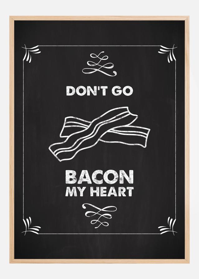 Don´t go bacon my heart Plakat