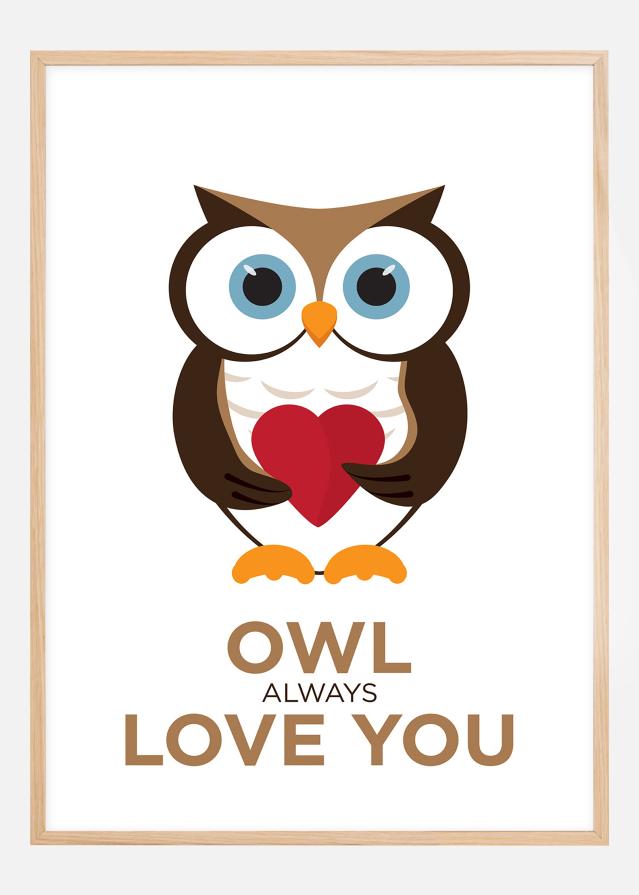 Owl Always Love you - Smeđe-crna Plakat